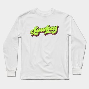 Lowkey | Sometimes I Choose to Fly Under the Radar Long Sleeve T-Shirt